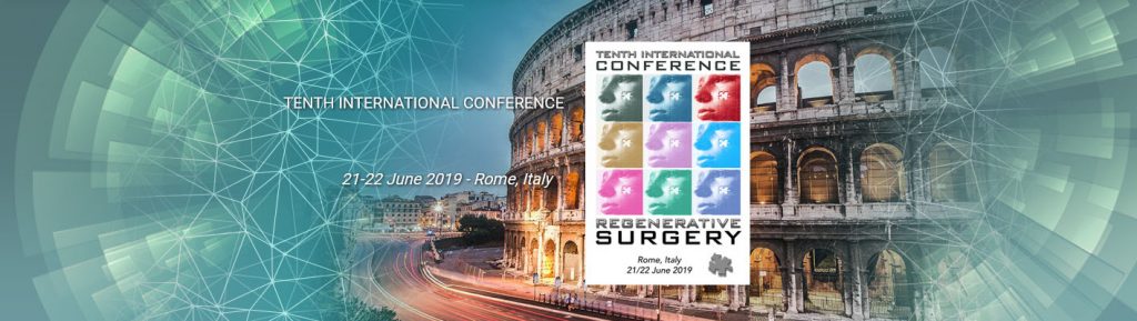 Tenth International Conference Regenerative Surgery – Rome, Italy 21 / 22 June 2019